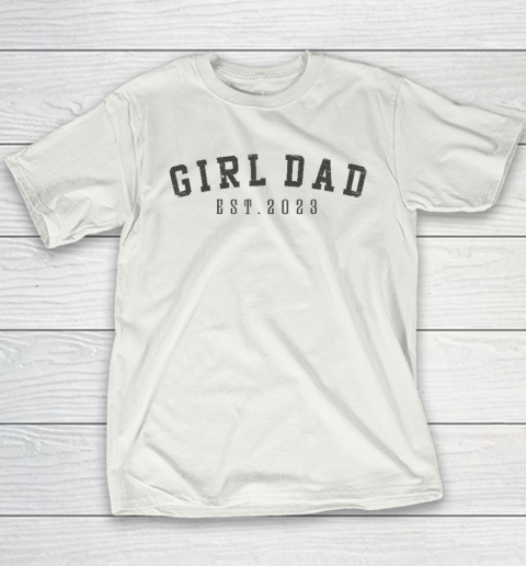 Girl Dad Est 2023 Dad To Be Gifts Father's Day New Baby Girl Youth T-Shirt