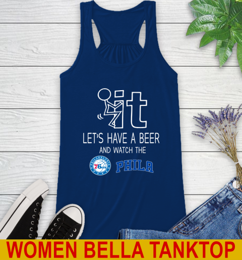 Philadelphia 76ers Basketball NBA Let's Have A Beer And Watch Your Team Sports Racerback Tank 7