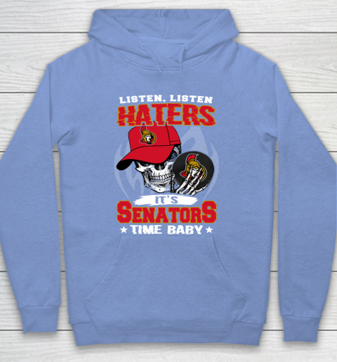Listen Haters It is SENATORS Time Baby NHL Hoodie 8