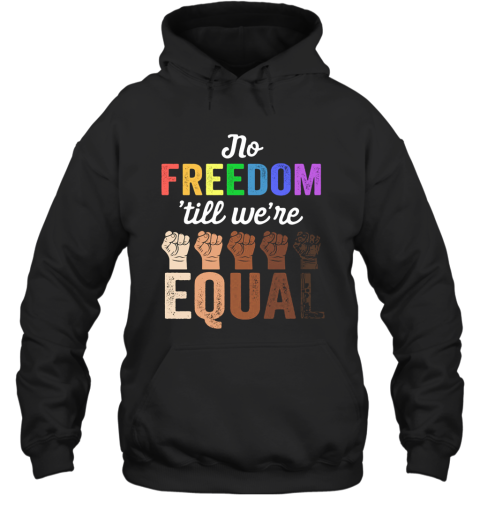 No Freedom 'Till We'Re Equal Hand LGBT Hoodie