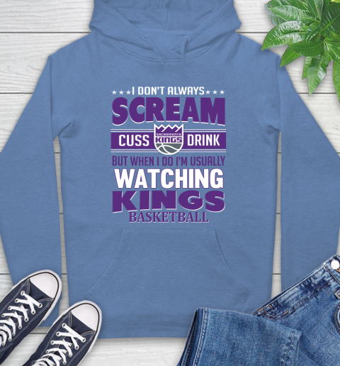 Sacramento Kings NBA Basketball I Scream Cuss Drink When I'm Watching My Team Hoodie 11