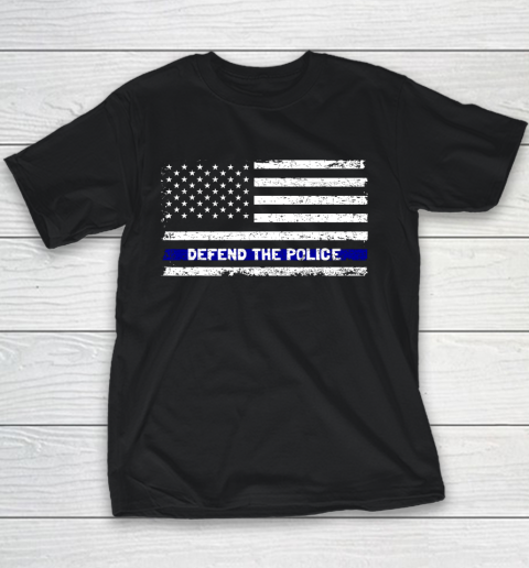 Defend The Blue Shirt  Defend The Police American Flag Thin Blue Line 2020 Youth T-Shirt