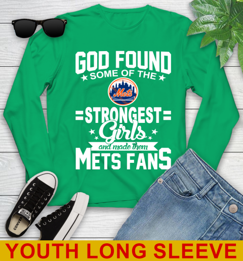 New York Mets MLB Baseball God Found Some Of The Strongest Girls Adoring Fans Youth Long Sleeve 7