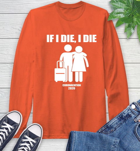 Coronacation If I Die I Die Shirt 57