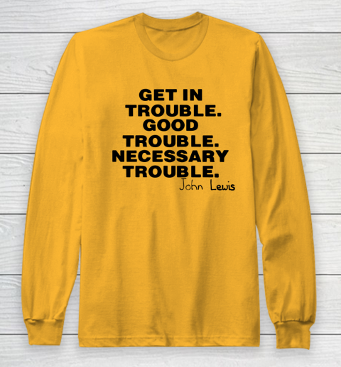 Good Trouble Necessary Trouble John Lewis Long Sleeve T-Shirt 2