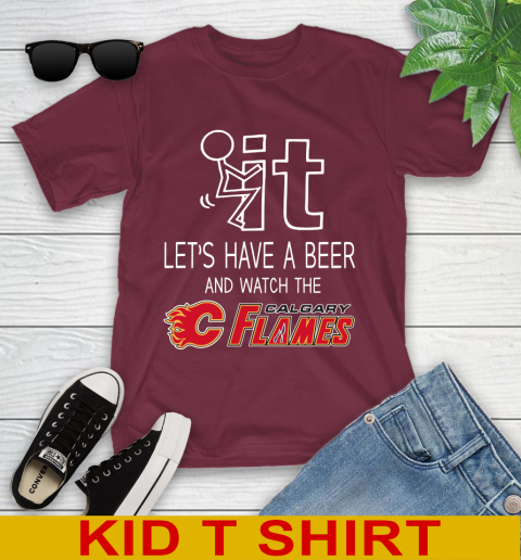 Calgary Flames Hockey NHL Let's Have A Beer And Watch Your Team Sports Youth T-Shirt 5