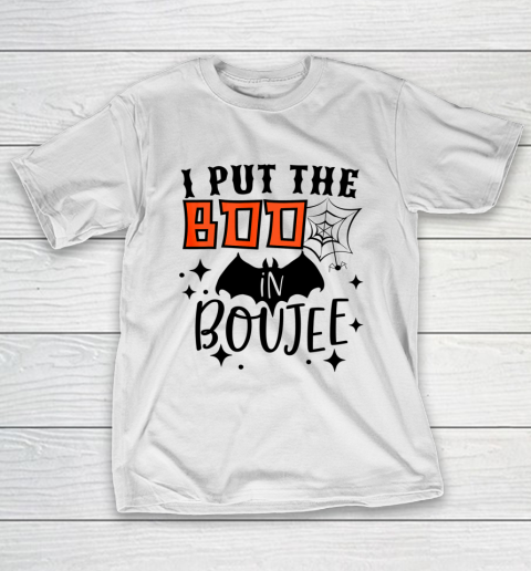 I Put Boo In Boujie Funny Gift For Halloween Boo T-Shirt