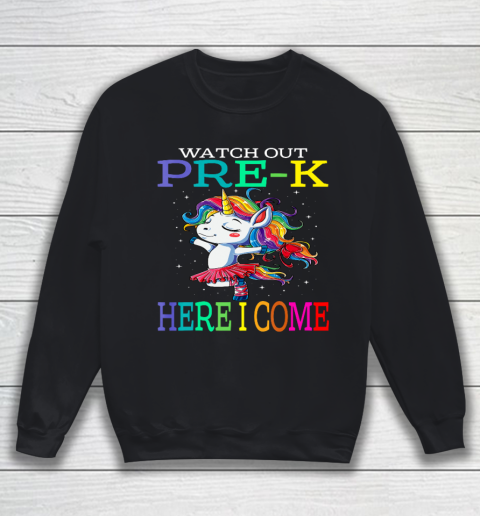 Watch Out Pre K Here I Come Unicorn Back To School Sweatshirt