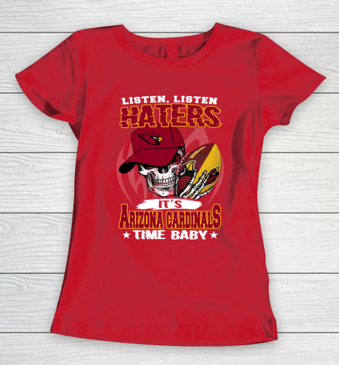 Listen Haters It is CARDINALS Time Baby NFL Women's T-Shirt 9