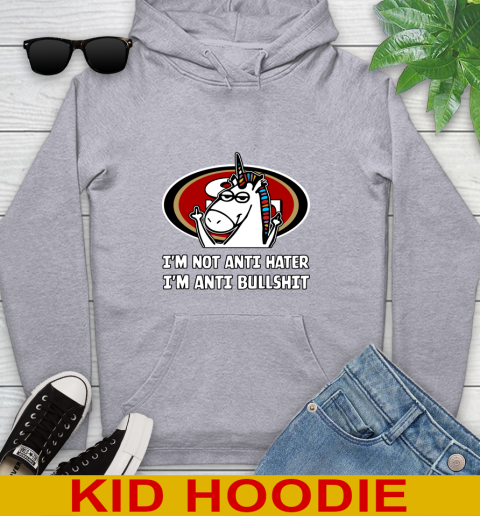 San Francisco 49ers NFL Football Unicorn I'm Not Anti Hater I'm Anti Bullshit Youth Hoodie 6