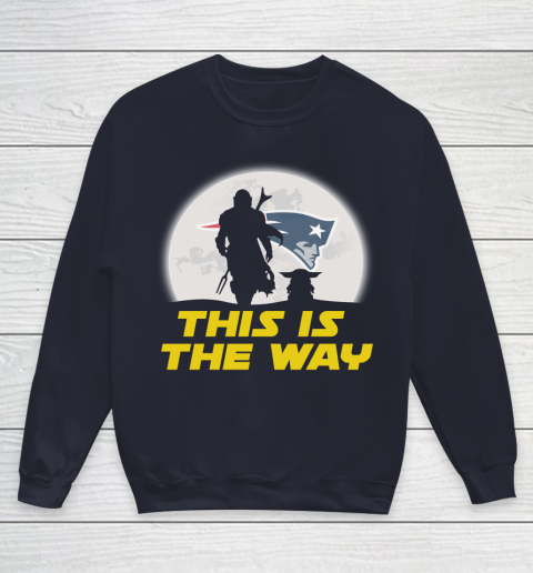 New England Patriots NFL Football Star Wars Yoda And Mandalorian This Is The Way Youth Sweatshirt 2
