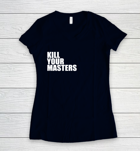 Kill Your Masters Women's V-Neck T-Shirt 2