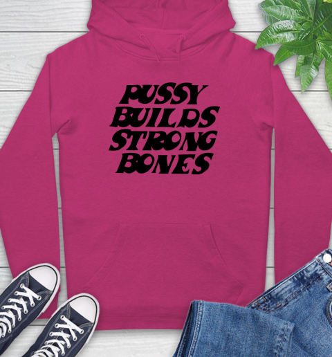 Pussy builds strong bones shirt 19