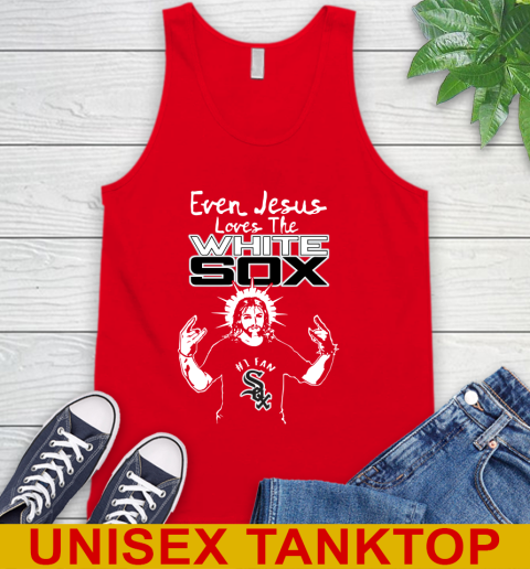 Chicago White Sox MLB Baseball Even Jesus Loves The White Sox Shirt Tank Top 5