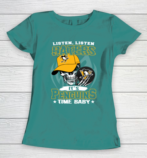 Listen Haters It is PENGUINS Time Baby NHL Women's T-Shirt 10