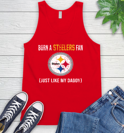 NFL Pittsburgh Steelers Football Loyal Fan Just Like My Daddy Shirt Tank Top 5