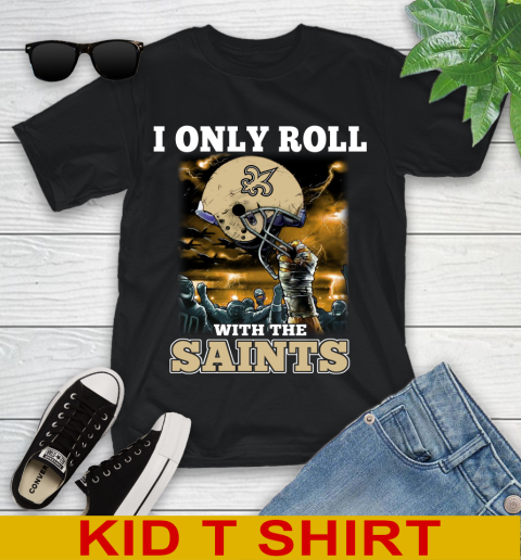 New Orleans Saints NFL Football I Only Roll With My Team Sports Youth T-Shirt