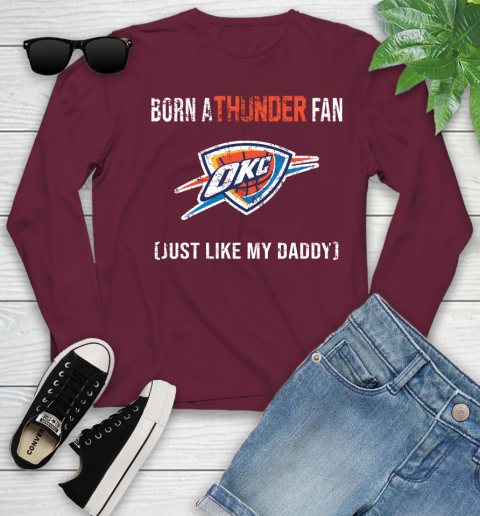 NBA Oklahoma City Thunder Loyal Fan Just Like My Daddy Basketball Shirt Youth Long Sleeve 5