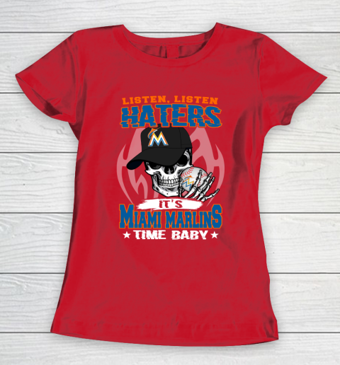 Listen Haters It is MARLINS Time Baby MLB Women's T-Shirt 9