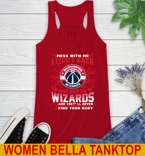 NBA Basketball Washington Wizards Mess With Me I Fight Back Mess With My Team And They'll Never Find Your Body Shirt Racerback Tank 4