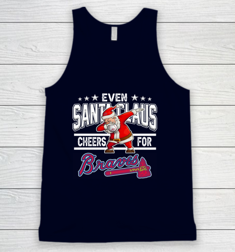 Atlanta Braves Even Santa Claus Cheers For Christmas MLB Tank Top 2