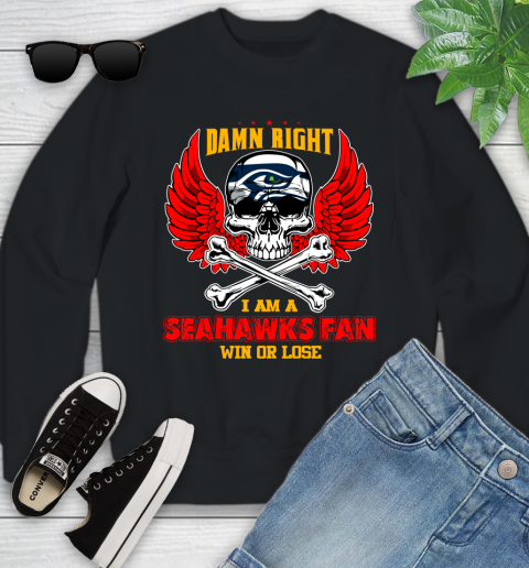 NFL Damn Right I Am A Seattle Seahawks Win Or Lose Skull Football Sports Youth Sweatshirt