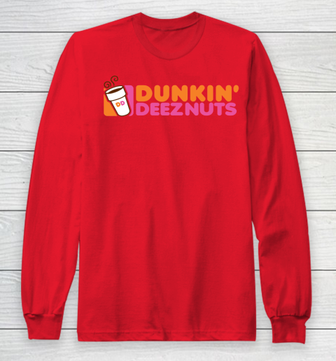 Dunkin Deez Nuts Shirt Long Sleeve T-Shirt 7
