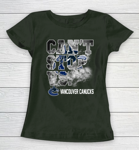 NHL Vancouver Canucks Hockey Can't Stop Vs Women's T-Shirt 4