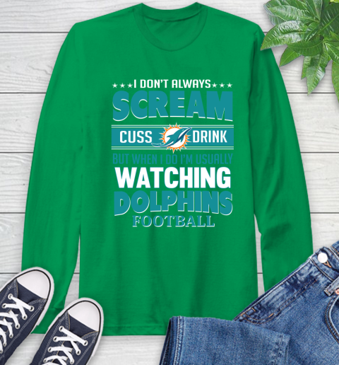 Miami Dolphins NFL Football I Scream Cuss Drink When I'm Watching My Team Long Sleeve T-Shirt 8