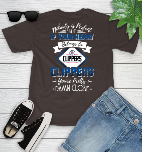 NBA Basketball LA Clippers Nobody Is Perfect But If Your Heart Belongs To Clippers You're Pretty Damn Close Shirt Youth T-Shirt 6