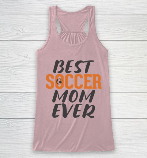 Mother's Day Funny Gift Ideas Apparel  Best Soccer Mom Ever T Shirt Racerback Tank 5