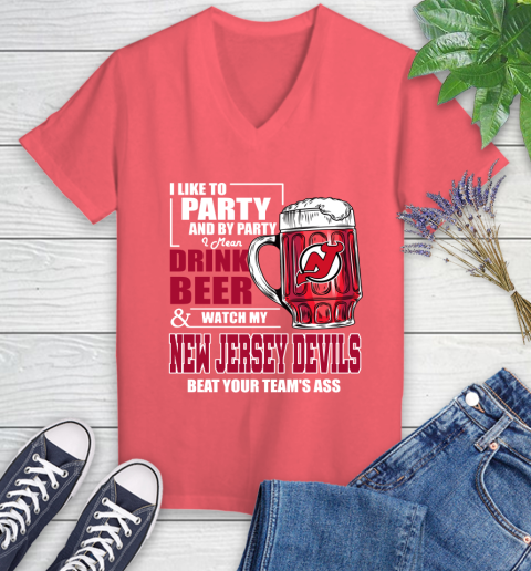 NHL I Like To Party And By Party I Mean Drink Beer And Watch My New Jersey Devils Beat Your Team's Ass Hockey Women's V-Neck T-Shirt - Image 7