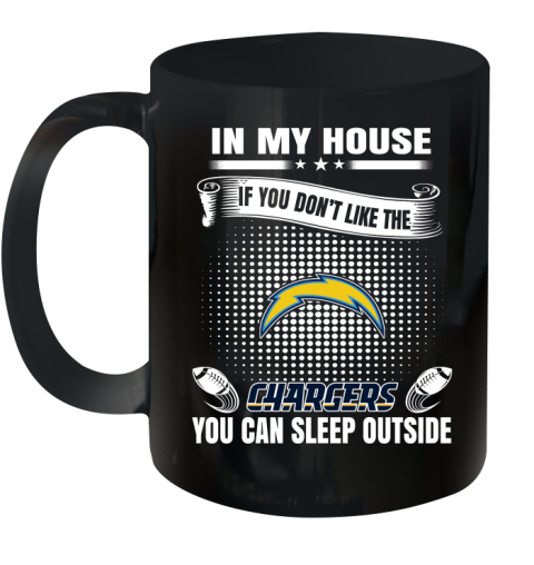 Los Angeles Chargers NFL Football In My House If You Don't Like The  Chargers You Can Sleep Outside Shirt Ceramic Mug 11oz