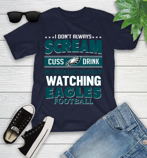 Philadelphia Eagles NFL Football I Scream Cuss Drink When I'm Watching My Team Youth T-Shirt 2