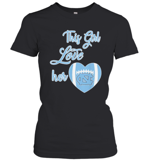 This Girl Love Her North Carolina Tar Heels Football Heart Women's T-Shirt