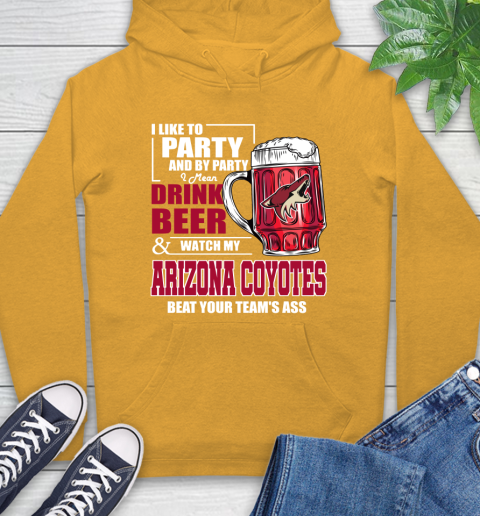 NHL I Like To Party And By Party I Mean Drink Beer And Watch My Arizona Coyotes Beat Your Team's Ass Hockey Hoodie 2