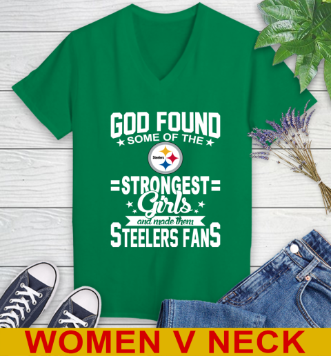 Pittsburgh Steelers NFL Football God Found Some Of The Strongest Girls Adoring Fans Women's V-Neck T-Shirt 5