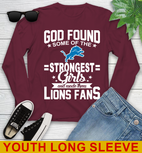 Detroit Lions NFL Football God Found Some Of The Strongest Girls Adoring Fans Youth Long Sleeve 6