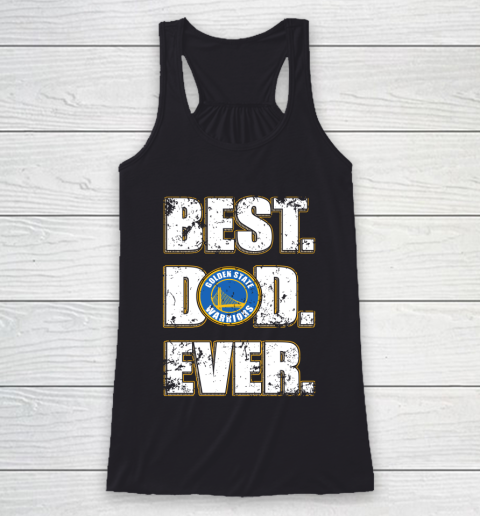 NBA Golden State Warriors Basketball Best Dad Ever Family Shirt Racerback Tank