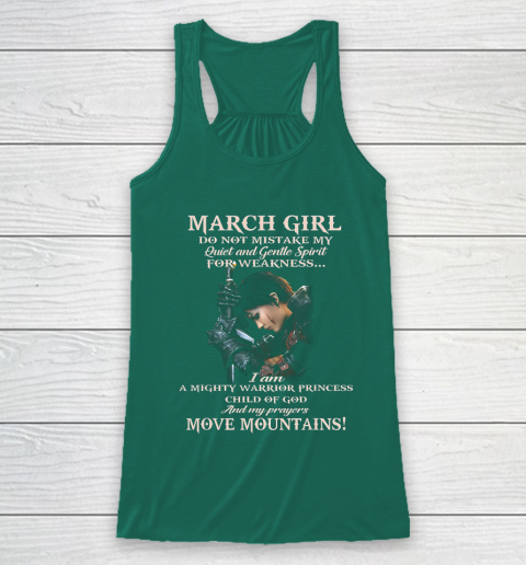 March Girl Do Not Mistake My Quiet And Gentle Spirit Racerback Tank 5