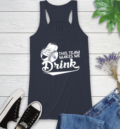 MLB Baseball This Team Makes Me Drink Adoring Fan Colorado Rockies Racerback Tank 10