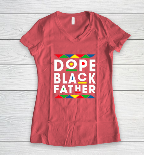 Funny Dope Black Father Black Fathers Matter Gift For Men Women's V-Neck T-Shirt 4