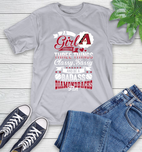 Arizona Diamondbacks MLB Baseball A Girl Should Be Three Things Classy Sassy And A Be Badass Fan T-Shirt 6