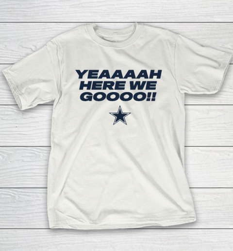Dallas Yeah Cowboys Here We Go Youth T-Shirt