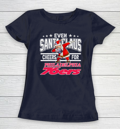 Philadelphia 76ers Even Santa Claus Cheers For Christmas NBA Women's T-Shirt 2
