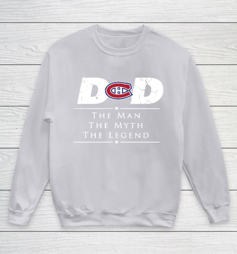 Montreal Canadiens NHL Ice Hockey Dad The Man The Myth The Legend Youth Sweatshirt 3