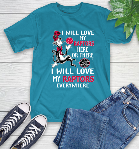 NBA Basketball Toronto Raptors I Will Love My Raptors Everywhere Dr Seuss Shirt T-Shirt 10