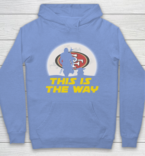 San Francisco 49ers NFL Football Star Wars Yoda And Mandalorian This Is The Way Hoodie 8