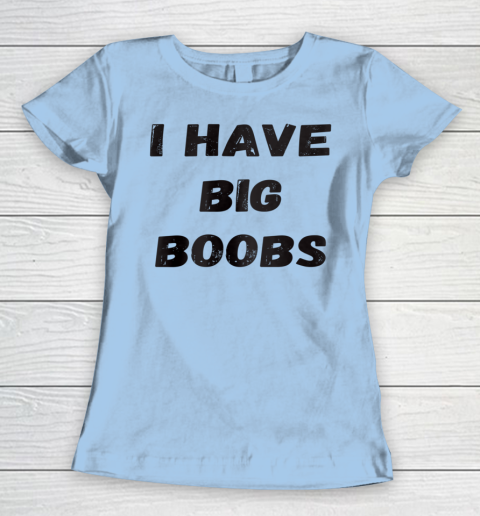 Funny White Quotes I Big Boobs Women's | Tee For Sports