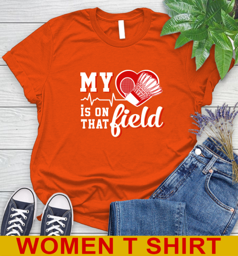 BADMINTON My Heart Is On That Field Sports Women's T-Shirt 3